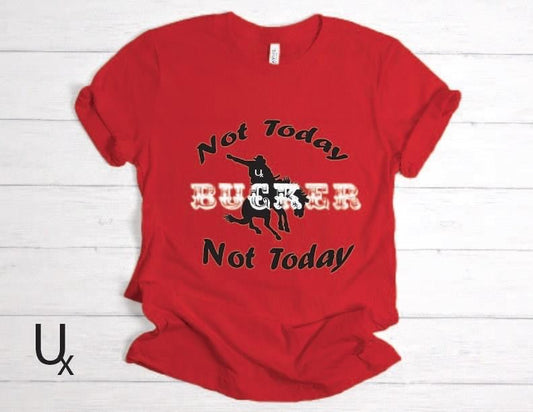 Not Today Bucker